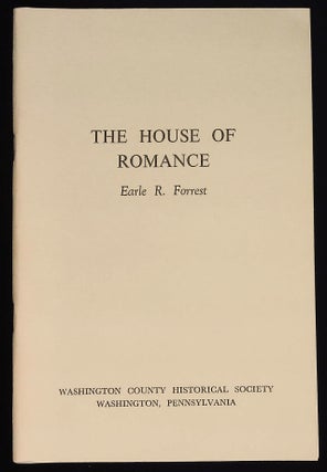 Item #B57959 The House of Romance. Earle R. Forrest