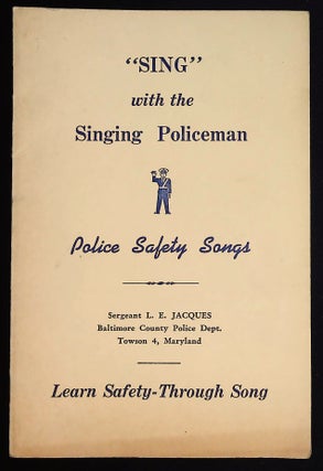 Item #B57979 "Sing" With the Singing Policeman: Police Safety Songs. L. E. Jacques