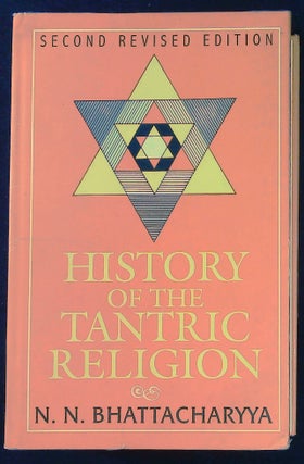 Item #B58076 History of the Tantric Religion: An Historical, Ritualistic and Philosophical Study....