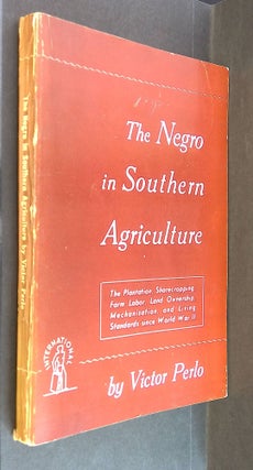 Item #B58229 The Negro in Southern Agriculture. Victor Perlo