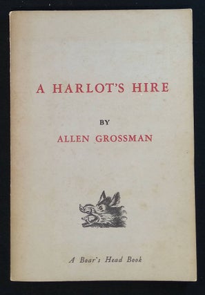 Item #B58231 A Harlot's Hire. Allen Grossman