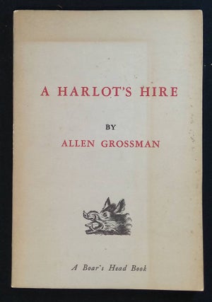 Item #B58232 A Harlot's Hire. Allen Grossman