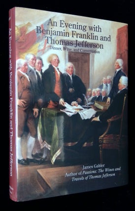 Item #B58343 An Evening with Benjamin Franklin and Thomas Jefferson: Dinner, Wine, and...
