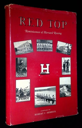 Red Top: Reminiscences of Harvard Rowing. Robert F. Herrick.