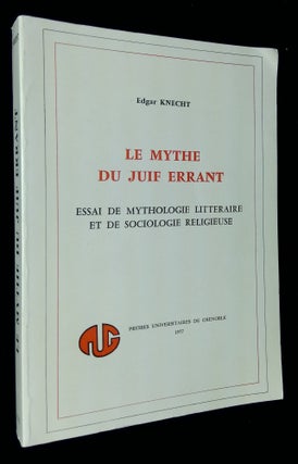Item #B58380 Le Mythe du Juif Errant: Essai de Mythologie Litteraire et de Sociologie Religieuse....