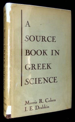 Item #B58402 A Source Book in Greek Science. Morris R. Cohen, I E. Drabkin