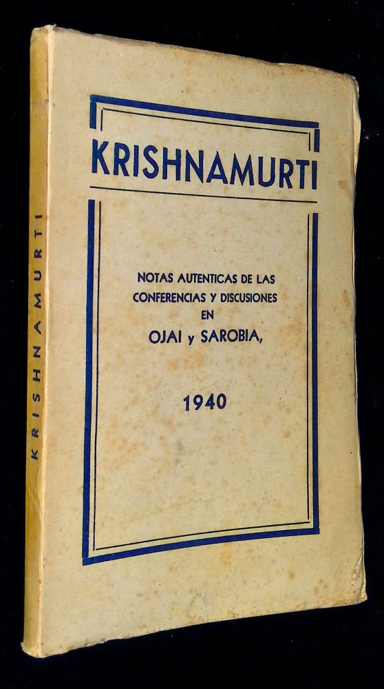Item #B58436 Krishnamurti: Notas Autenticas de las Conferencias y Discusiones en Ojai y Sarobia, 1940. J. Krishnamurti.