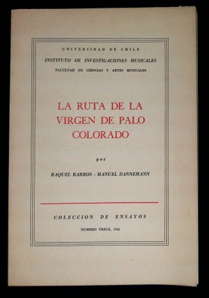 Item #B58445 La Ruta de la Virgen de Palo Colorado. Raquel Barros, Manuel Dannemann