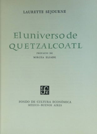 El Universo de Quetzalcoatl [Inscribed by Sejourne! + laid in postcard from her]