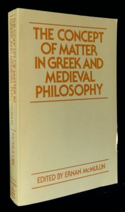 Item #B58472 The Concept of Matter in Greek and Medieval Philosophy. Ernan McMullin