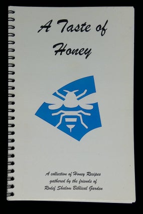 Item #B58502 A Taste of Honey: A Collection of Honey Recipes Gathered by the Friends of Rodef...
