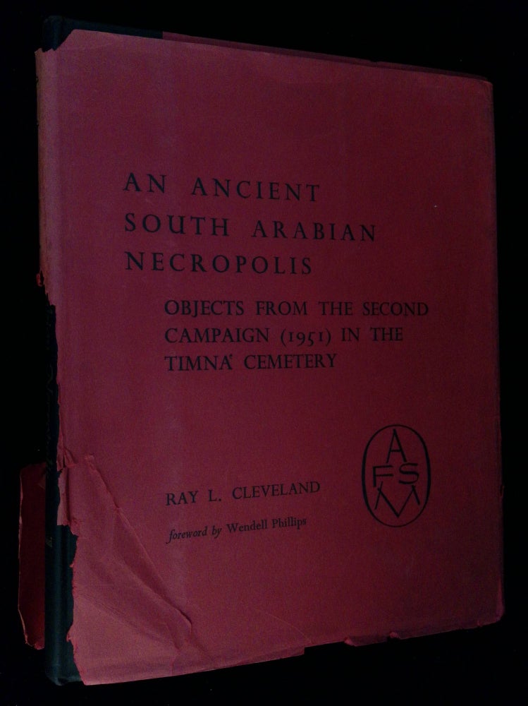 Item #B58556 An Ancient South Arabian Necropolis: Objects from the Second Campaign (1951) in the Timna' Cemetery. Ray L. Cleveland, Wendell Phillips.