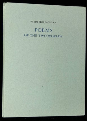 Item #B58580 Poems of the Two Worlds. Frederick Morgan, Clyde Lynds