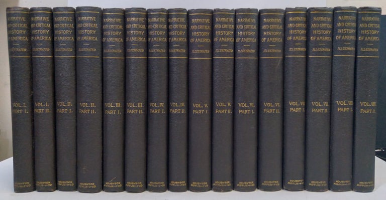 Item #B58604 Narrative and Critical History of America [Eight volumes in 16 books!]. Justin Winsor.