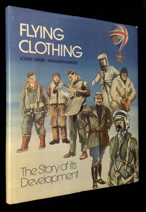 Item #B58614 Flying Clothing: The Story of Its Development. Louise Greer, Anthony Harold