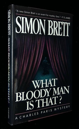 Item #B58618 What Bloody Man is That? A Charles Paris Mystery [Signed by Brett!]. Simon Brett