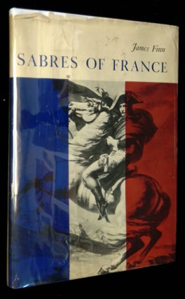 Item #B58652 Sabres of France: The Napoleonic Wars. James Finn