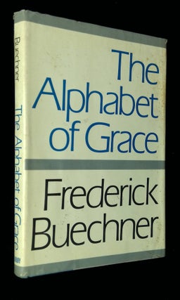 Item #B58665 The Alphabet of Grace. Frederick Buechner
