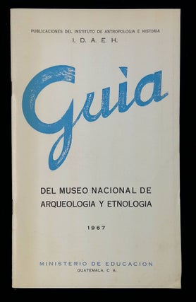 Item #B58678 Guia del Museo Nacional de Arqueologia y Etnologia: 1967. n/a