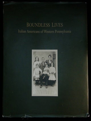 Item #B58741 Boundless Lives: Italian Americans of Western Pennsylvania. Mary Brignano