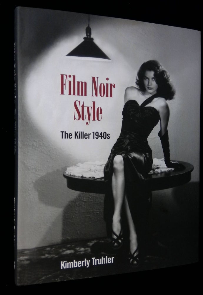 Item #B58786 Film Noir Style: The Killer 1940s. Kimberly Truhler.