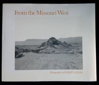 Item #B58862 From the Missouri West [Signed by Adams!]. Robert Adams