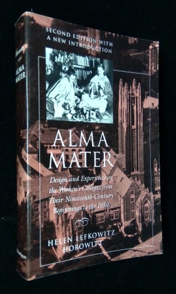 Item #B58925 Alma Mater: Design and Experience in the Women's Colleges from Their...