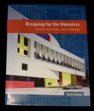 Item #B59060 Designing for the Homeless: Architecture That Works. Sam Davis