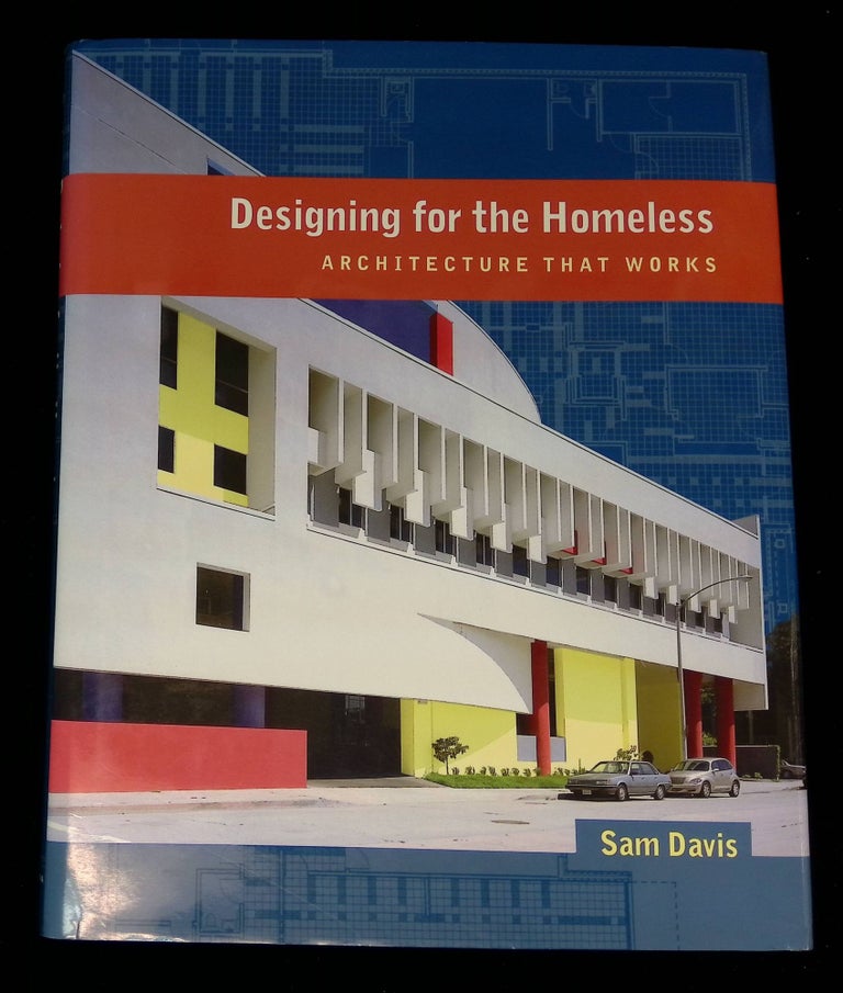 Item #B59060 Designing for the Homeless: Architecture That Works. Sam Davis.