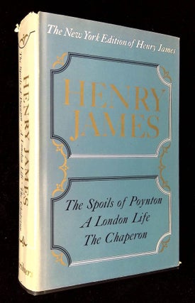 Item #B59121 The Spoils of Poynton, A London Life, The Chaperon. Henry James