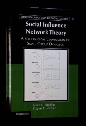 Item #B59125 Social Influence Network Theory: A Sociological Examination of Small Group Dynamics....
