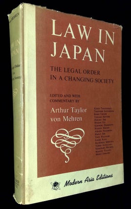 Item #B59194 Law in Japan: The Legal Order in a Changing Society. Arthur Taylor von Mehren