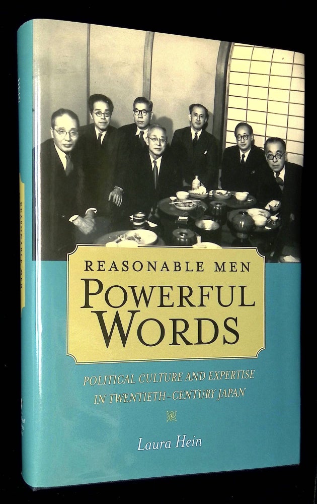Item #B59195 Reasonable Men, Powerful Words: Political Culture and Expertise in Twentieth-Century Japan. Laura Hein.