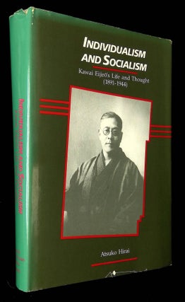 Item #B59198 Individualism and Socialism: The Life and Thought of Kawai Eijiro (1891-1944)....