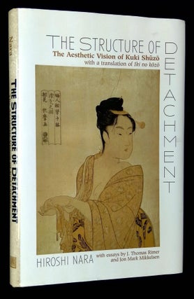Item #B59205 The Structure of Detachment: The Aesthetic Vision of Kuki Shuzo, with a Translation...