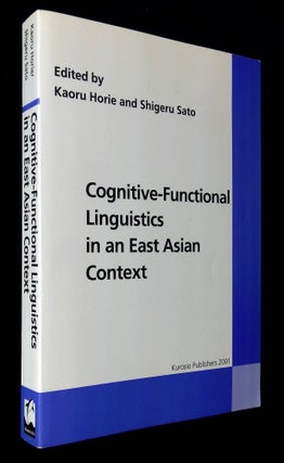 Item #B59279 Cognitive-Functional Linguistics in an East Asian Context [Inscribed by Horie!]....