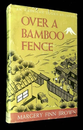 Item #B59290 Over a Bamboo Fence: An American Looks at Japan. Margery Finn Brown