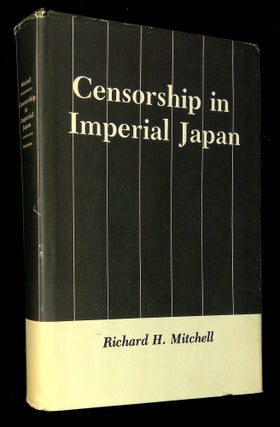 Item #B59291 Censorship in Imperial Japan. Richard H. Mitchell
