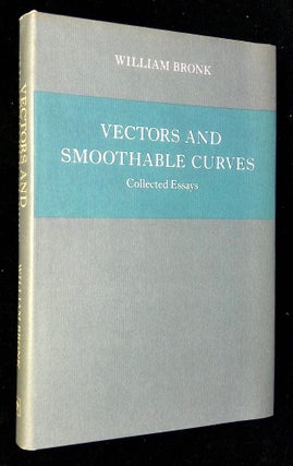 Item #B59301 Vectors and Smoothable Curves: Collected Essays. William Bronk