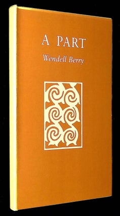 Item #B59322 A Part. Wendell Berry