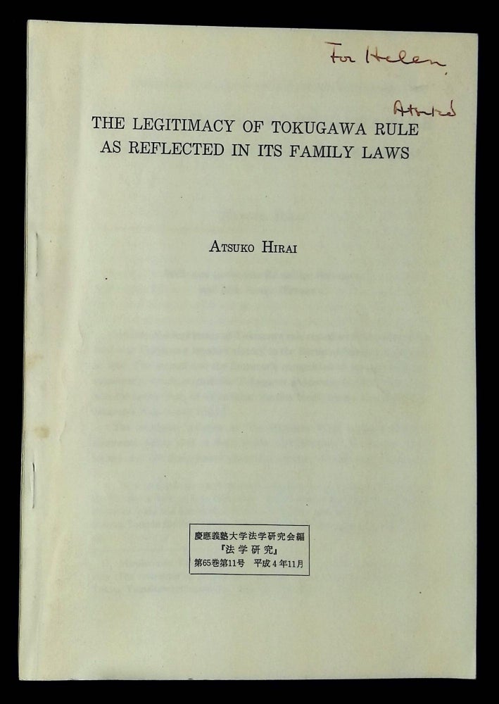 Item #B59350 The Legitimacy of Tokugawa Rule as Reflected in Its Family Laws [Inscribed by Hirai!]. Atsuko Hirai.