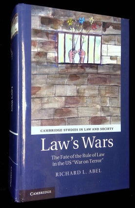 Item #B59373 Law's Wars: The Fate of the Rule of Law in the US "War on Terror" Richard L. Abel