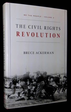 Item #B59387 We the People 3: The Civil Rights Revolution [This volume only!]. Bruce Ackerman