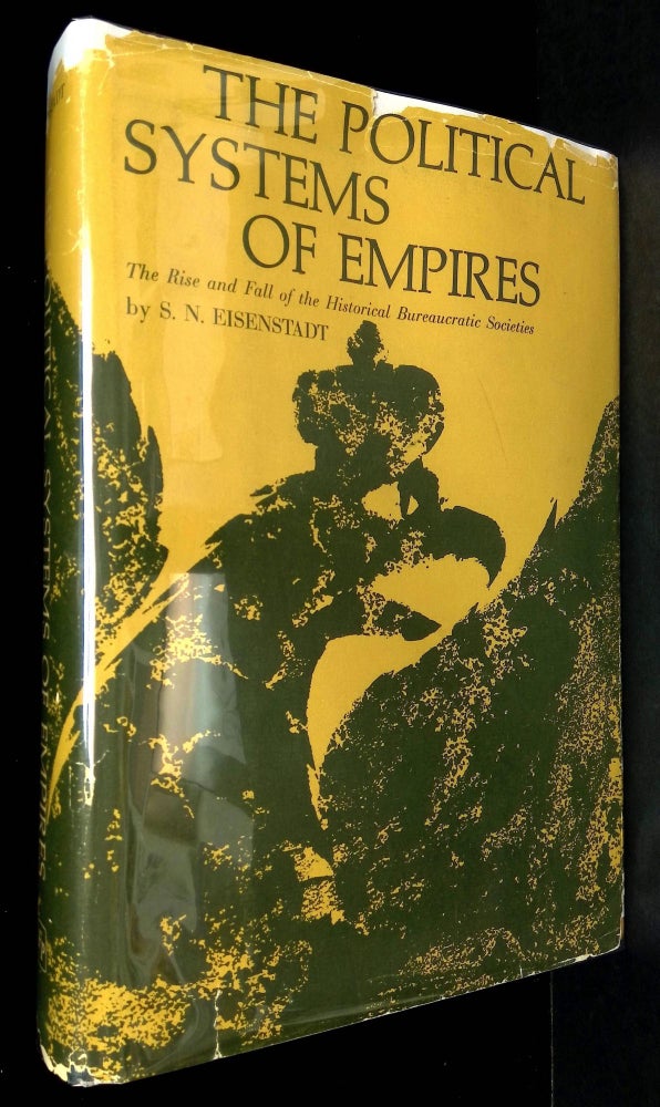 Item #B59413 The Political Systems of Empires. S. N. Eisenstadt.
