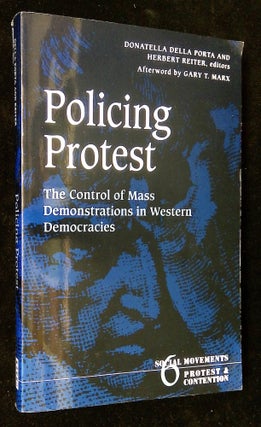 Item #B59416 Policing Protest: The Control of Mass Demonstrations in Western Democracies [Social...