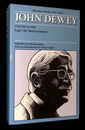 Item #B59452 John Dewey: The Later Works, 1925-1953--Volume 12: 1938 [This volume only!]. John...