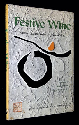 Item #B59493 Festive Wine: Ancient Japanese Poems from the Kinkafu. Noah Brannen, William...