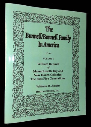 Item #B59502 The Bunnell/Bonnell Family in America: Volume I--William Bunnell of Massachusetts...