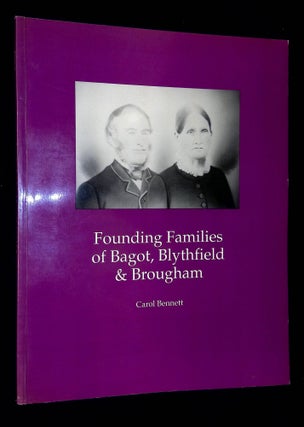 Item #B59509 Founding Families of Bagot, Blythfield & Brougham. Carol Bennett