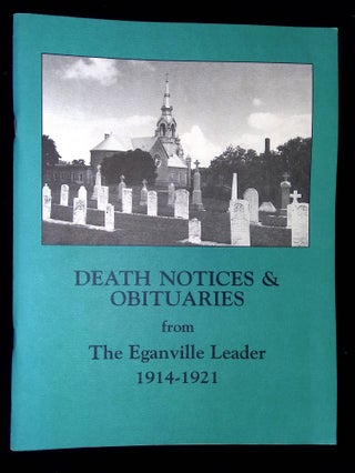 Item #B59510 Genealogical Extracts from the Eganville Leader: Death Notices and Obituaries...